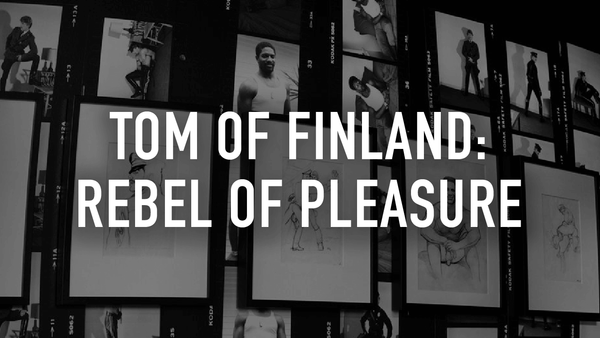 Tom of Finland: Rebel of Pleasure