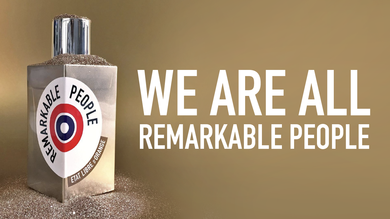 A Rmarkable Person We are all Remarkable People – US Etat Libre d'Orange