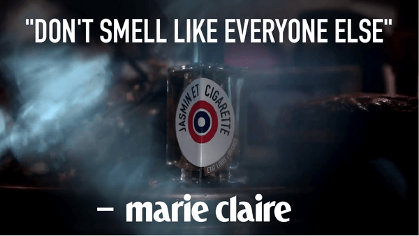“Don't Smell Like Everyone Else” – Marie Claire